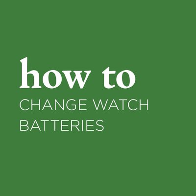 How to change watch batteries